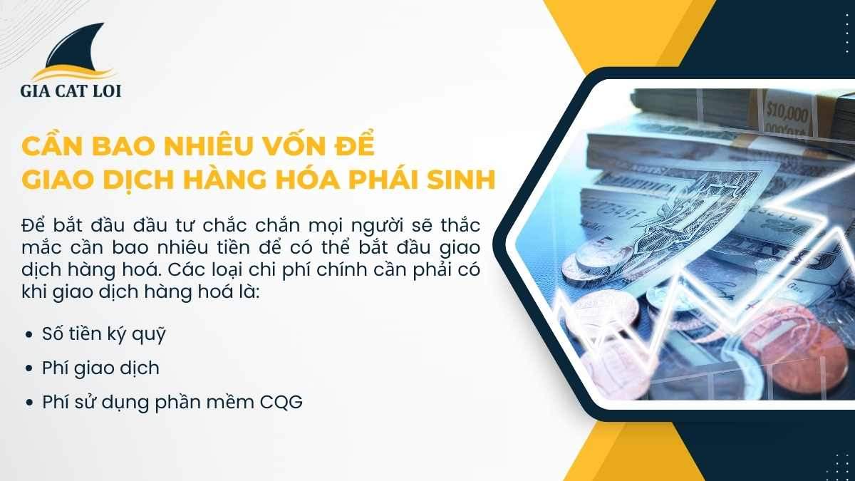Cần bao nhiêu vốn để giao dịch hàng hóa