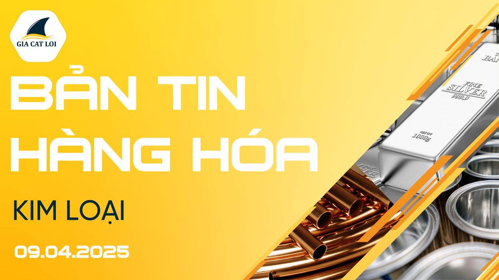 Bản Tin Nhóm Kim Loại Ngày 09/04/2025
