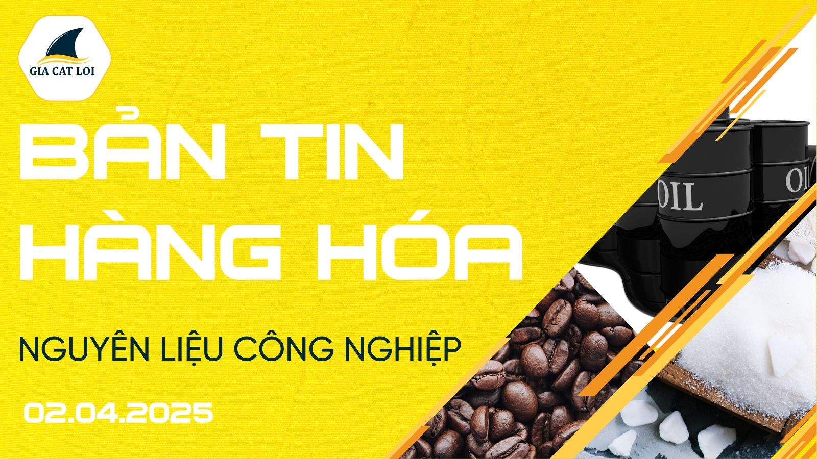 Bản Tin Nhóm Nguyên Liệu Công Nghiệp Ngày 02/04/2025