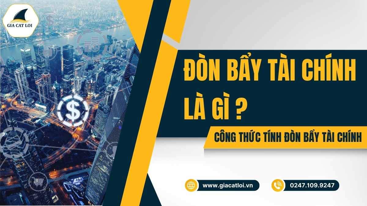 Đòn Bẩy Tài Chính Là Gì? Công Thức Tính Đòn Bẩy Tài Chính