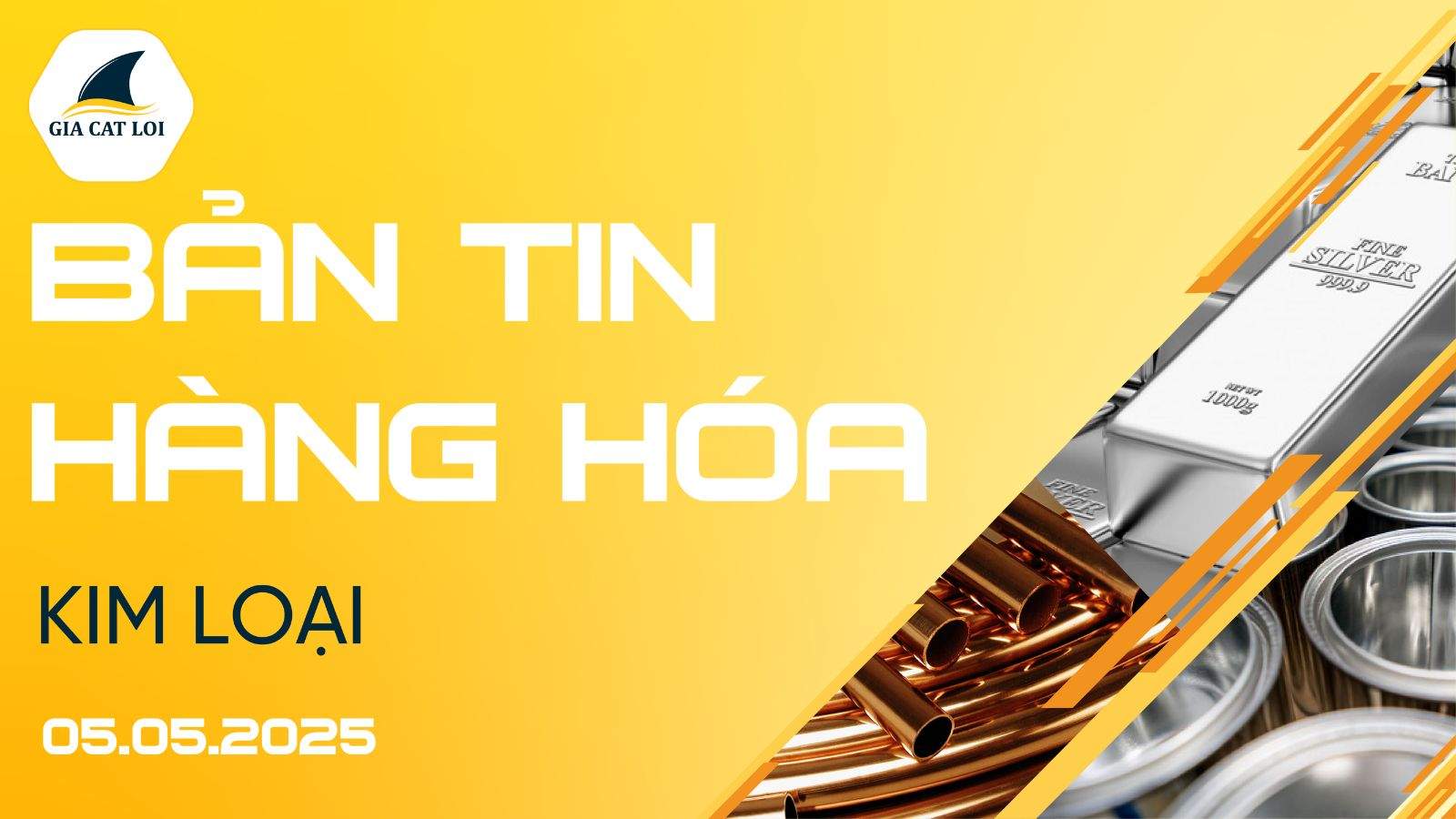 Bản Tin Nhóm Kim Loại Ngày 05/05/2025