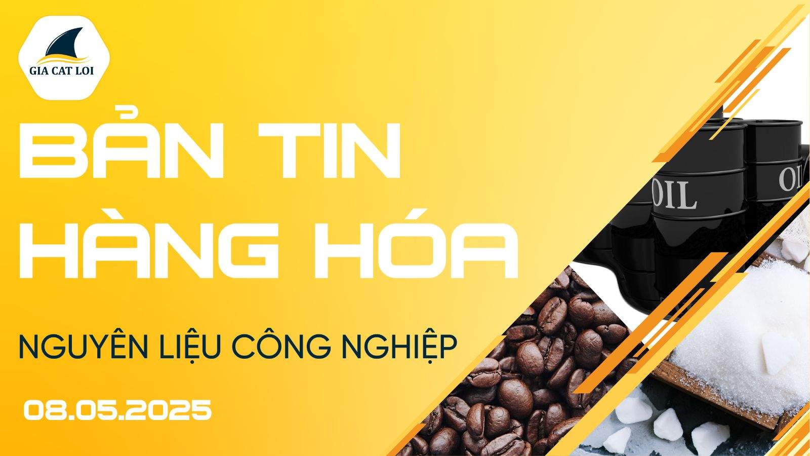 Bản Tin Nhóm Nguyên Liệu Công Nghiệp Ngày 08/05/2025