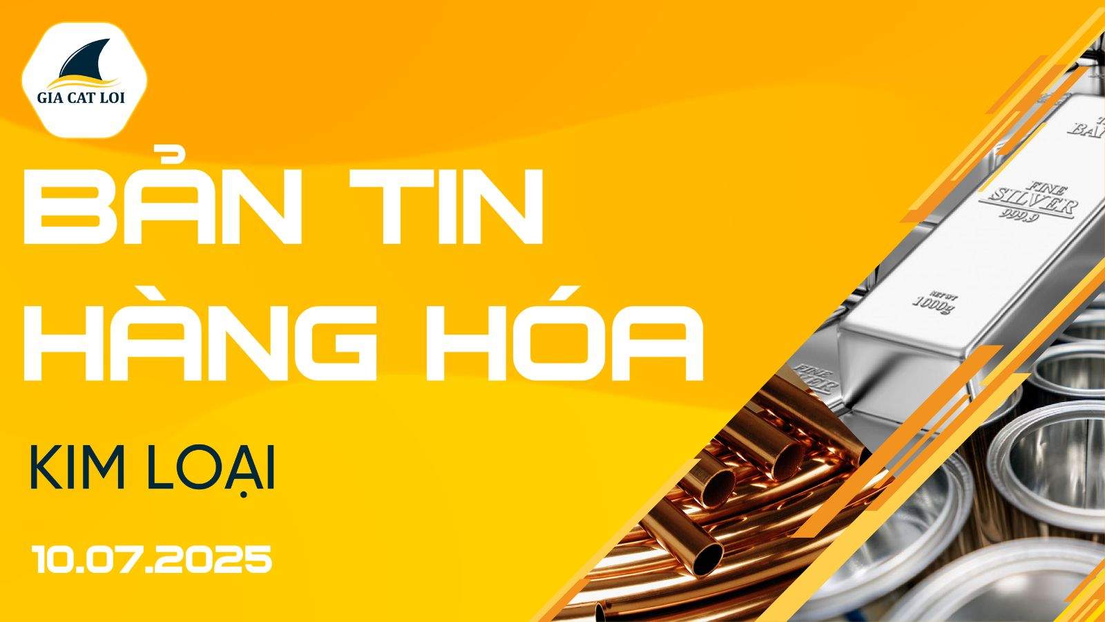 Bản Tin Nhóm Kim Loại Ngày 10/07/2025