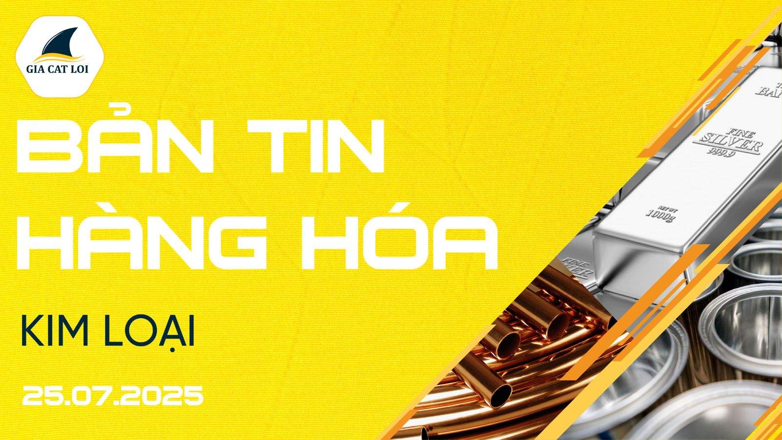 Bản Tin Nhóm Kim Loại Ngày 25/07/2025