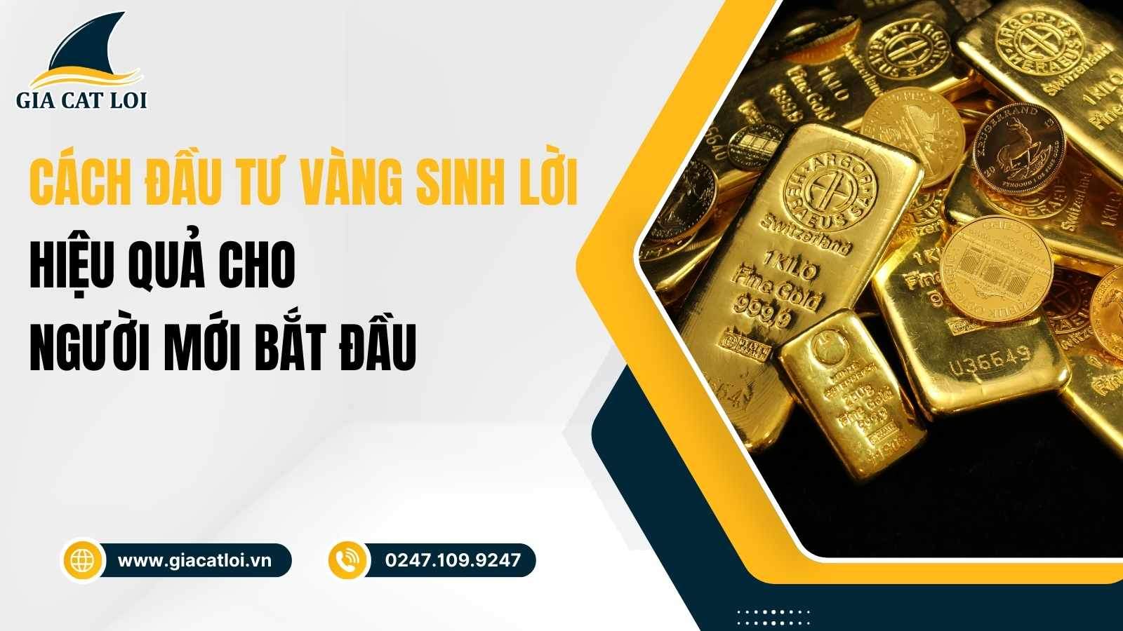 Cách Đầu Tư Vàng Sinh Lời Hiệu Quả Cho Người Mới Bắt Đầu
