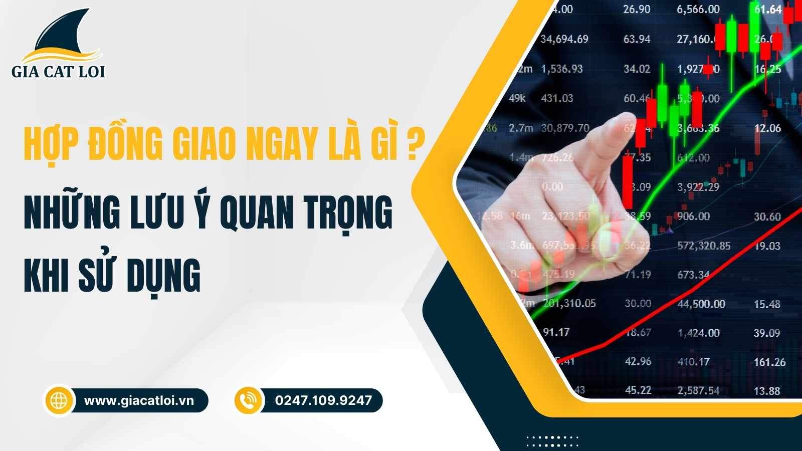Hợp Đồng Giao Ngay Là Gì ? Những Lưu Ý Quan Trọng Khi Sử Dụng