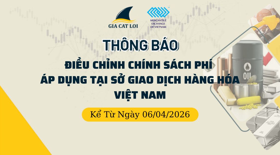 Thông Báo Điều Chỉnh Chính Sách Phí Áp Dụng Tại Sở Giao Dịch Hàng Hóa Việt Nam